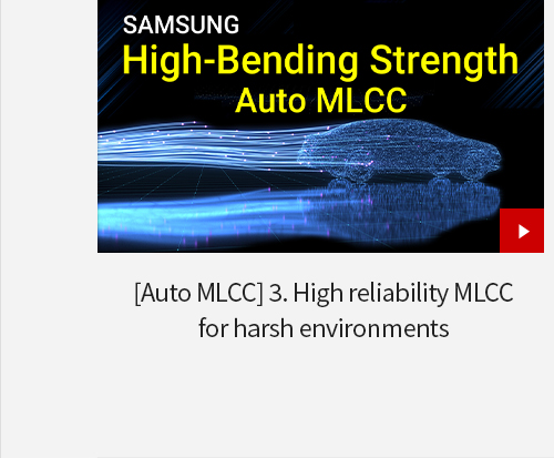 [Auto MLCC] 3. High reliability MLCC for harsh environments