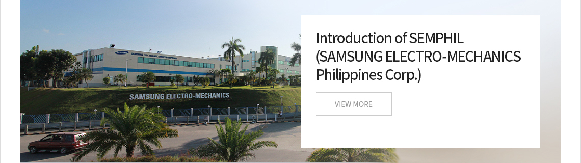 Introduction of SEMPHIL (SAMSUNG ELECTRO-MECHANICS Philippines Corp.)