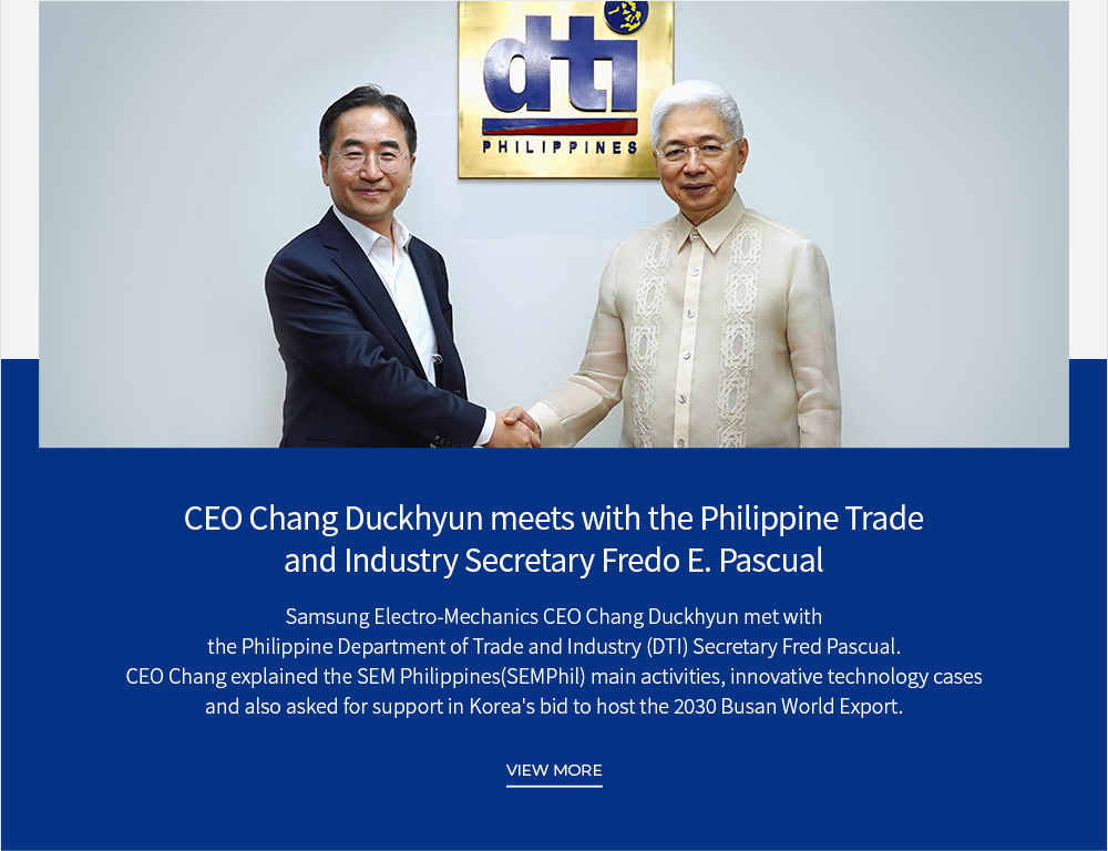 CEO Chang Duckhyun meets with the Philippine Trade and Industry Secretary Fredo E. Pascual VIEW MORE