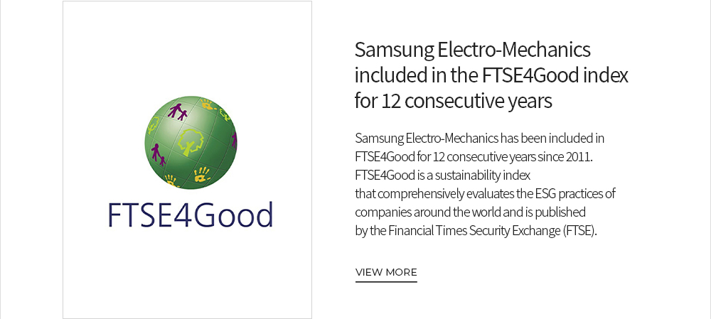 Samsung Electro-Mechanics included in the FTSE4Good index for 12 consecutive years VIEW MORE