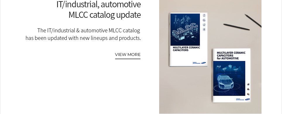 IT/industrial, automotive MLCC catalog update VIEW MORE