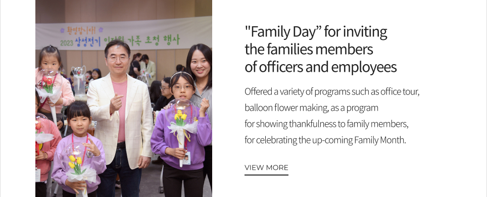 Family Day for inviting the families members of officers and employees VIEW MORE